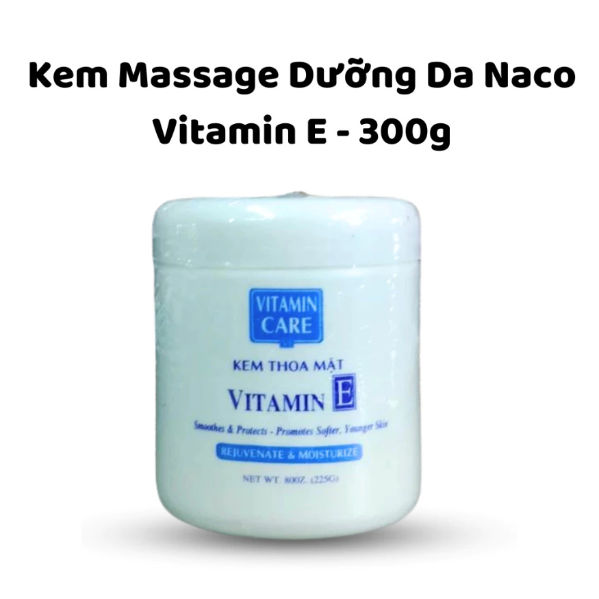 Kem Massage Dưỡng Da Vitamin E Naco 225gr