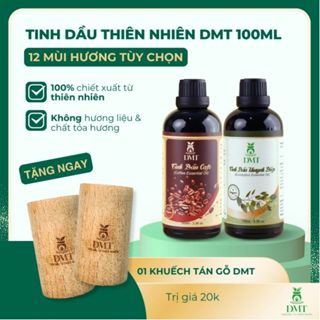 [Quà Tặng Kèm Khi Mua] Tinh dầu xông thơm phòng DMT - xông phòng, khuếch tán, đuổi muỗi, nguyên chất 100ml- 12 Mùi hương
