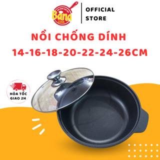  Nồi Chống Dính Kho Thịt Cá 14,16,18,20,22cm - BANA COOK 