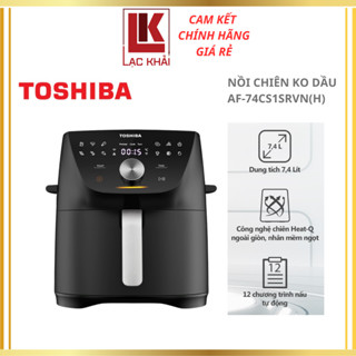 Nồi chiên không dầu Toshiba AF-74CS - Dung tích 7.4L, Điều khiển cảm ứng, 12 chương trình nấu - Hàng chính hãng