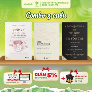   Combo 3 Cuốn  Sách Stop Overthinking + Đừng Cố Làm Hài Lòng Tất Cả Mọi Người + Ta Tư Duy Ta Tồn Tại - YMATE 