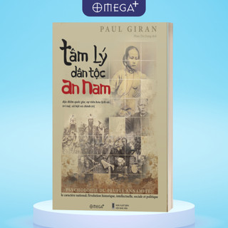 Sách Tâm Lý Dân Tộc An Nam: Đặc điểm quốc gia, sự tiến hóa lịch sử, trí tuệ, xã hội và chính trị (Omega Plus)