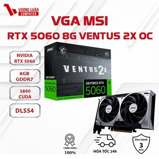  VGA MSI GeForce RTX 5060 VENTUS 2X OC 8GB GDDR7 Card màn hình Chính Hãng FullVAT 