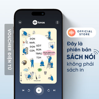 Sách nói Fonos: Dọn Nhà, Dọn Cửa, Gột Rửa Trái Tim