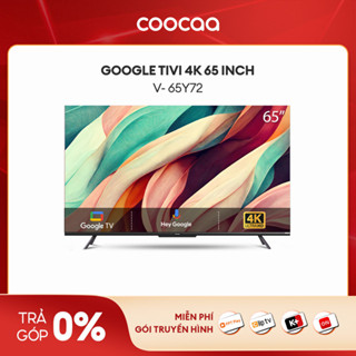 Google Tivi Coocaa 4K 65 Inch - Model 65Y72
