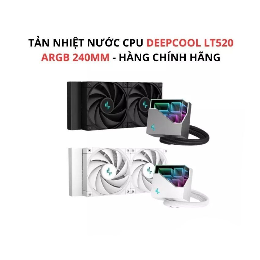 Tản nhiệt nước CPU DEEPCOOL LT520 ARGB 240MM - Socket hỗ trợ: LGA2066/2011-v3/2011/1700/1200/1151/11
