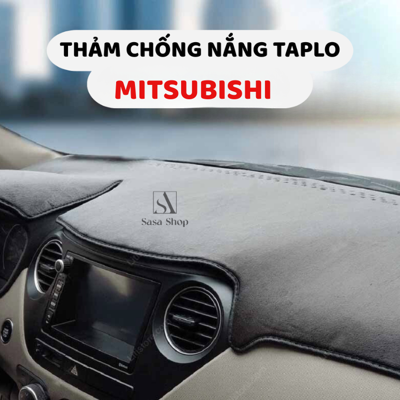 Thảm taplo Mitsubishi Xforce, Outlander, Lancer, Mirage, Attrage,Pajero,Triton, Xpander,Grandis,Jolie
