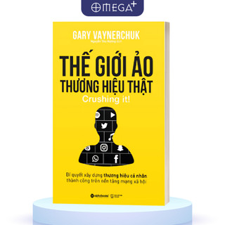 Sách Thế Giới Ảo Thương Hiệu Thật: Bí quyết xây dựng thương hiệu cá nhân thành công trên nền tảng (Alpha Books AT)