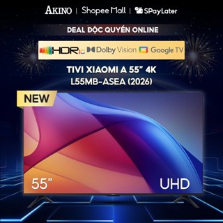 [FREESHIP HCM] L55MB-ASEA - Tivi Xiaomi A 4K 55 inch Model 2026