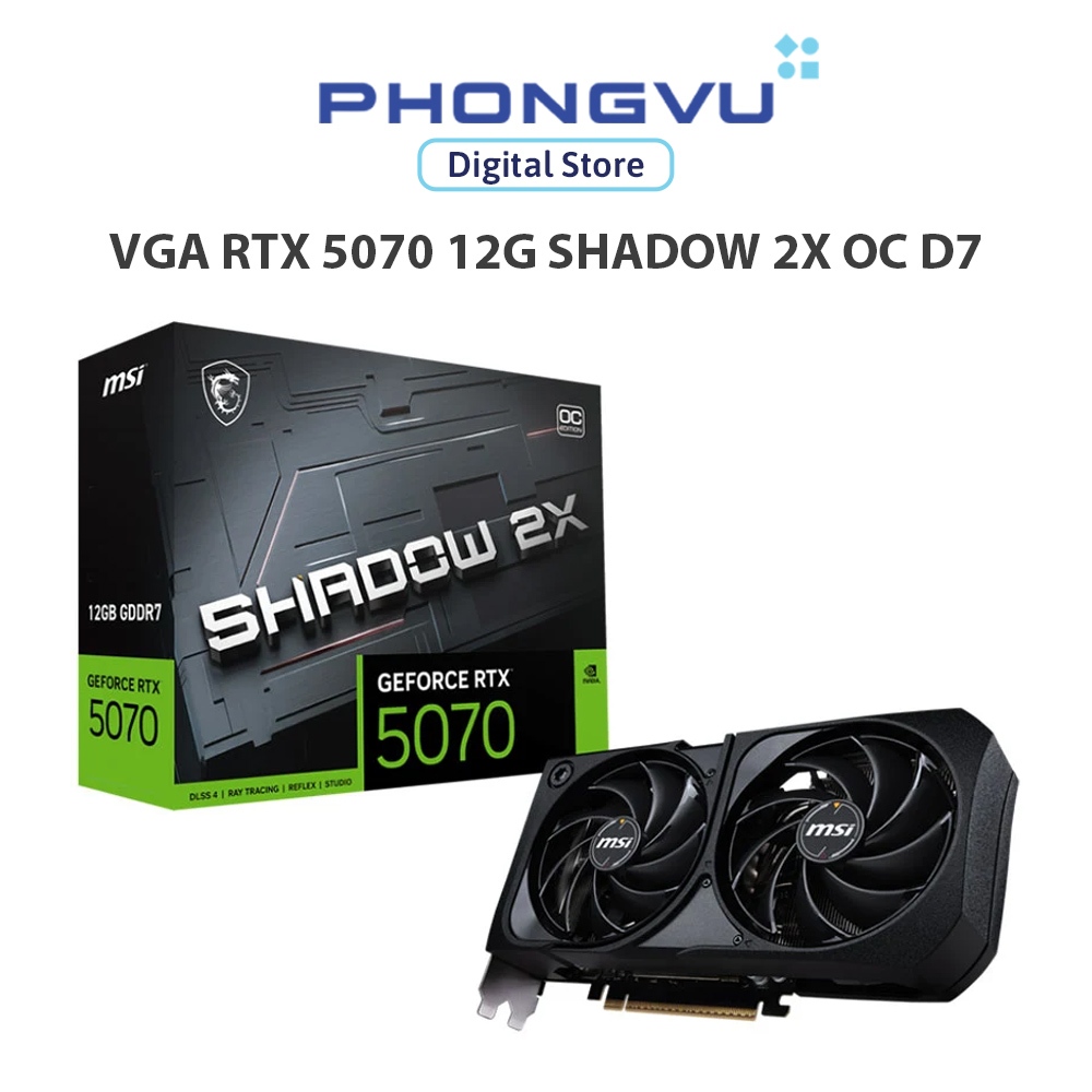 VGA MSI GeForce RTX 5070 SHADOW 3X OC 12G | 12GB GDDR7, Blackwell, 3 Quạt - Bảo Hành 36 Tháng