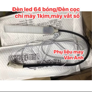 💥Mẫu mới💥ĐÈN CỌC CHỈ/ đèn led 64 bóng,siêu sáng,siêu tiết kiệm sử dụng cho máy 1kim,vắt sổ,Kansai,…Phụ liệu may