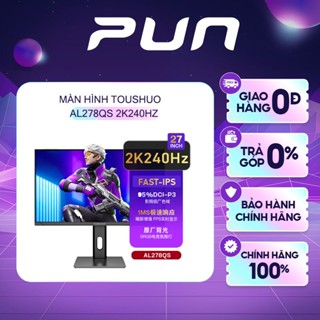 Màn Hình Tuoshuo 27” 2K 240Hz AL278QS | Fast IPS, 95% DCI-P3, Gaming/Đồ Họa