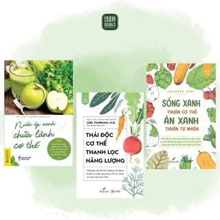 Sach - Combo 3 cuốn: Nước Ép Xanh Chữa Lành Cơ Thể + Thải Độc Cơ Thể Thanh Lọc Năng Lượng + Sống Xanh Thuận Cơ Thể