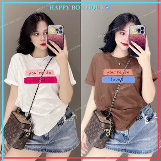   40~70kg  Áo Thun Thái Nữ Cotton 100%  Mã A13  Phong Cách Cá Tính Độc Đáo  You're So  