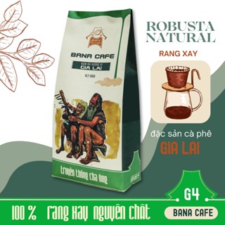 Cà phê Bana Cofe G4 | Cafe rang xay nguyên chất 100% Robusta Natural (Rang bơ pha phin) | Coffee