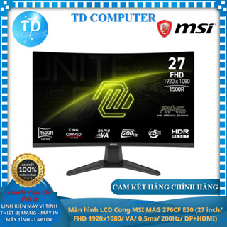  Màn hình LCD 27" Cong MSI MAG 276CF E20  27 inch  FHD 1920x1080  VA  0.5ms  200Hz  DP+HDMI  - Hàng chính hãng 