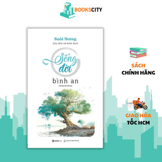  Sách - Sống Đời Bình An - Tác giả Suối Thông 