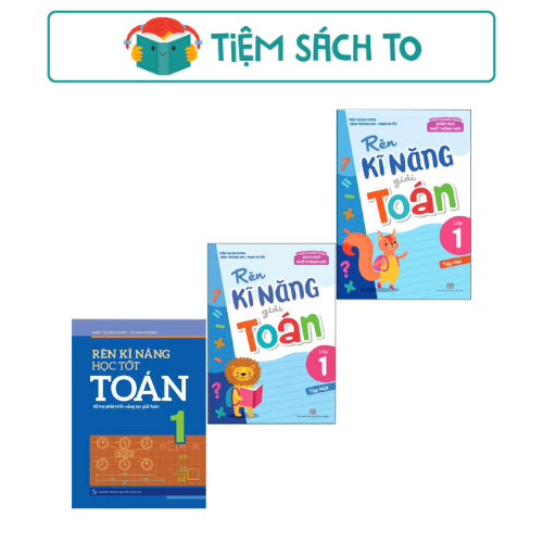 Sách: Combo Rèn Kĩ Năng Học Tốt Toán Lớp 1 + Rèn Kĩ Năng Giải Toán Lớp 1 (Tập 1 + Tập 2)