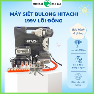 Máy siết bulong , máy khoan pin Hitachi 199V động cơ không chổi than +Tặng Full phụ kiện