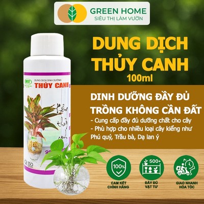 Dung Dịch Thủy Canh GreenHome, Điền Trang, Chai 100ml , Chuyên Cây Kiểng Trong Nhà, Trầu Bà, Phú Quý