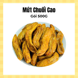 Mứt Chuối Cao, Chuối Trái, túi zip 500G - Date luôn mới