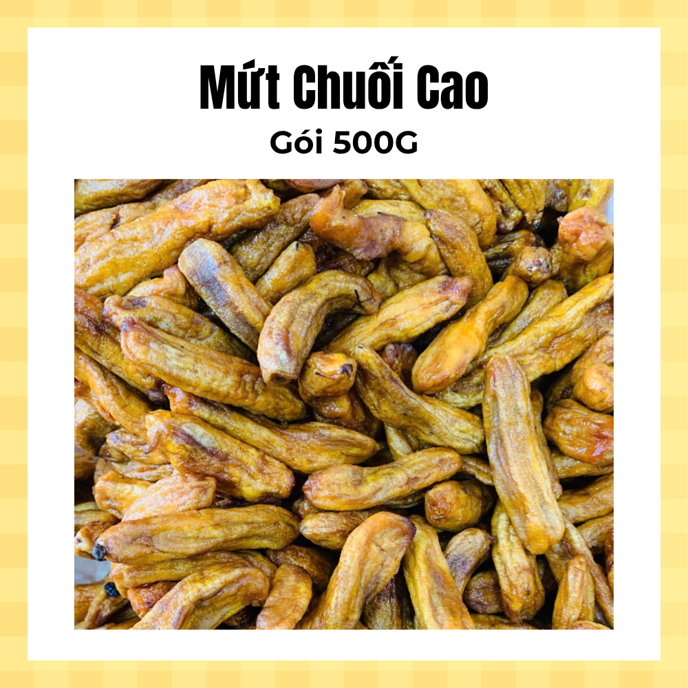 Mứt Chuối Cao, Chuối Trái, túi zip 500G - Date luôn mới