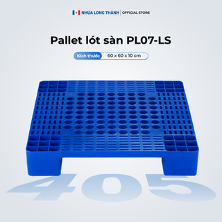 Pallet lót sàn NHỰA LONG THÀNH PL07-LS chống trượt 60x60x10cm DƯƠNG LÁ