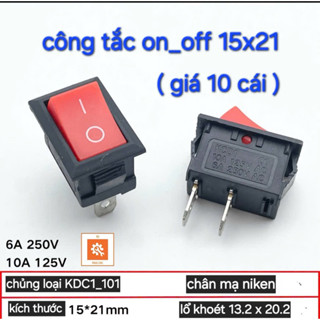   sét 10 cái  Công tắc bập bênh KDC1-101 6A-250V Kích Thước 21*15mm Công Tắc ON OFF Đỏ Đen loại 1 