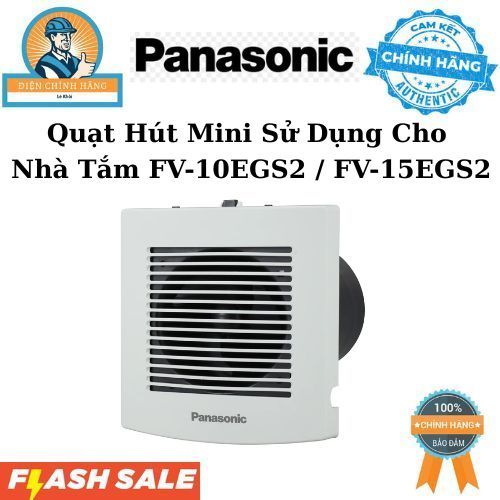 Quạt Hút Panasonic Mini Nhỏ Gọn Sử Dụng Cho Nhà Tắm FV-10EGS2 / FV-15EGS2 Chính Hãng Panasonic