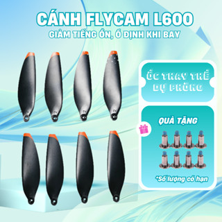  Cánh Flycam L600 Pro - L600 pro Max Giảm tiếng ồn và Chống rung động   Tặng kèm 8 ốc  