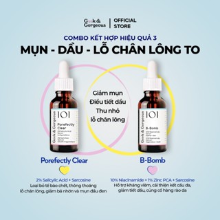  Bộ Đôi Tinh Chất Giảm Bít Tắc Cải Thiện Mụn Thu Nhỏ Lỗ Chân Lông Geek&Gorgeous Porefectly Clear + B-Bomb 