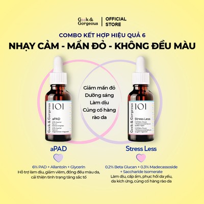 Bộ Đôi Tinh Chất Làm Sáng, Giảm Đỏ, Phục Hồi Chuyên Sâu Cho Da Nhạy Cảm Geek&Gorgeous aPAD + Stress Less 30ml+30ml