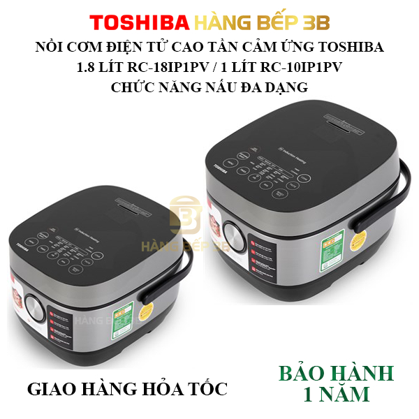 Nồi cơm điện tử cao tần cảm ứng Toshiba 1.8 lít RC-18IP1PV / 1 lít RC-10IP1PV