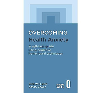 Sách - Overcoming Health Anxiety: A self-help guide using cognitive behavioural techniques by Rob Willson