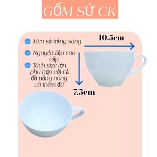 Tách sứ size lớn 330ml Gốm Sứ CK, tách cafe