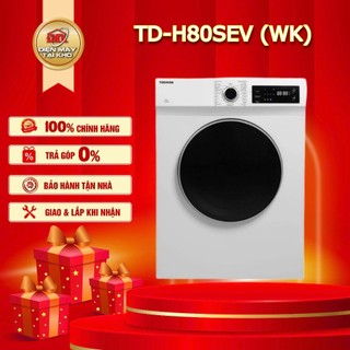  Máy sấy thông hơi Toshiba TD H80SEV WK  7kg – 16 Chương Trình – Chống Nhăn Tiết Kiệm Điện Sense Dry 