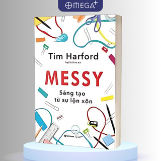 Sách MESSY: Sáng Tạo Từ Sự Lộn Xộn (Alpha Books AT)