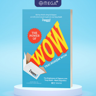 Sách Trải Nghiệm Wow: The Power Of Wow (Tony Hsieh, Mark Dagostino) (Alpha Books AT)