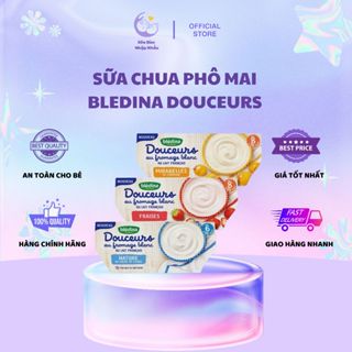 Sữa Chua Phô Mai Bledina Douceurs Pháp Bổ Sung Canxi & Vitamin Nhiều Vị Cho Bé Ăn Dặm