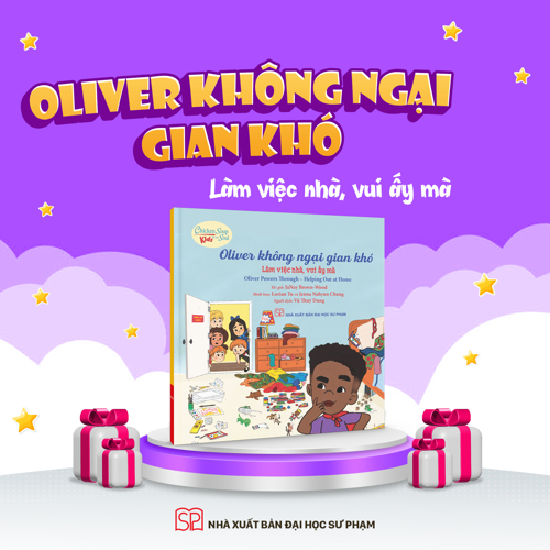 Sách truyện song ngữ - Oliver không ngại gian khó - Làm việc nhà, vui ấy mà - OLIVER POWERS THROUGHT