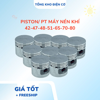  Piston  pittong  pt máy nén khí 42 - 47 - 48 - 51 - 65 - 70 - 80 