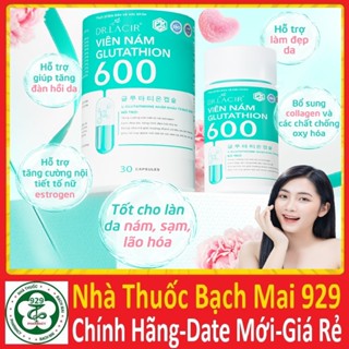  Viên Uống Nám Trắng Da Glutathione 600 Dr Lacir Chính Hãng Hạn Chế Lão Hoá Da Nếp Nhăn Tăng Nội Tiết Tố Nữ 