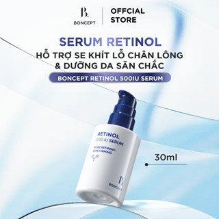  Serum Hỗ Trợ Se Khít Lỗ Chân Lông & Dưỡng Da Săn Chắc BONCEPT TonyMoly Retinol Serum 500IU - 30ml 