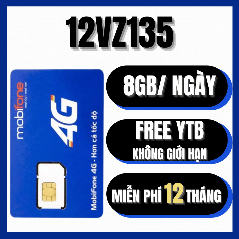 Sim 1 Năm Dùng Mạng Miễn Phí 12VZ135 Sóng Mobi 4G 5G Full Tốc Độ Cao 240GB/Tháng