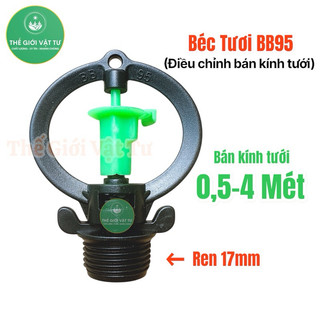 10 Cái Béc tưới điều chỉnh bán kính BB95 , ren ngoài 17mm, Lưu lượng 200 - 300Lít/h