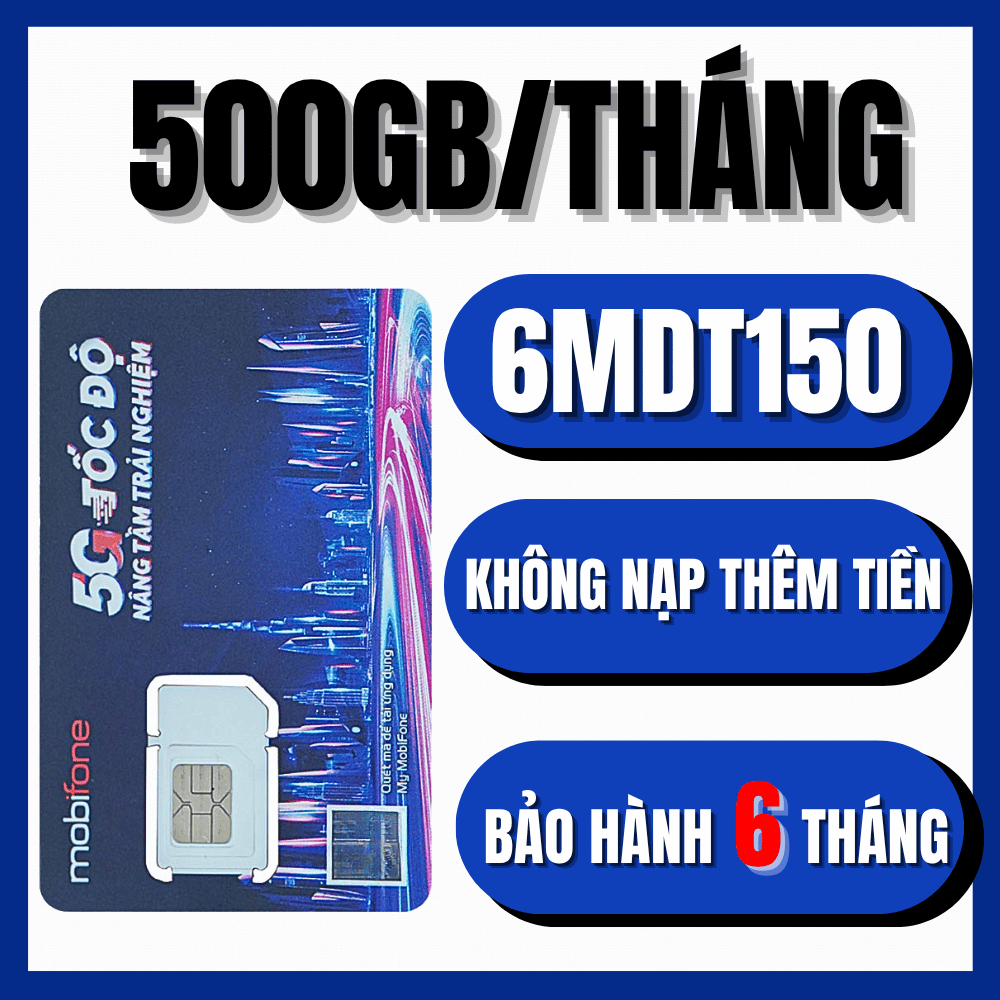 ( 500GB/THÁNG ) Sim 5G Mobifone 12MDT150 6MDT150 Miễn Phí Dung Lượng Tốc Độ Cao Truy Cập Mạng 1 Năm