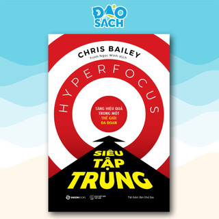 Sách - Siêu Tập Trung (Hyperfocus) - Chris Bailey (Tái Bản)