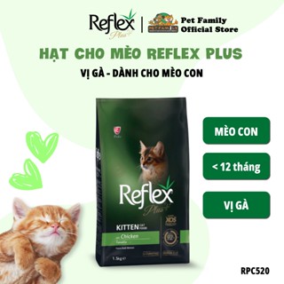 Hạt Cho Mèo Cao Cấp Reflex Plus, Thức Ăn Cho Mèo Con - Vị Gà - Túi 1,5kg - PetFamily RPC520