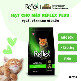 Hạt Cho Mèo Cao Cấp Reflex Plus, Thức Ăn Cho Mèo Lớn - Vị Gà - Túi 1,5kg - PetFamily RPC551