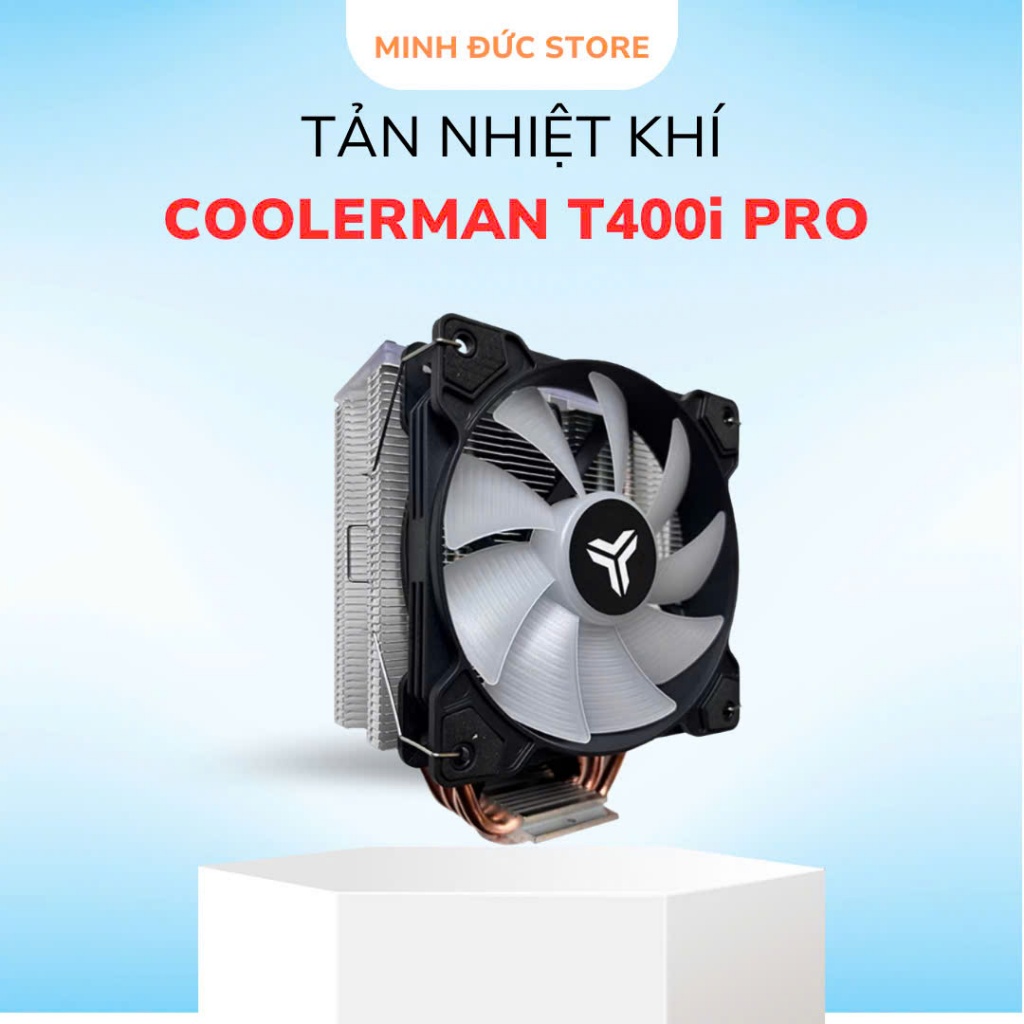 Tản nhiệt khí cho CPU COOLERMAN T400i PRO / TOMATO AM-404 Super RGB / AM6200 - Led RGB / K400